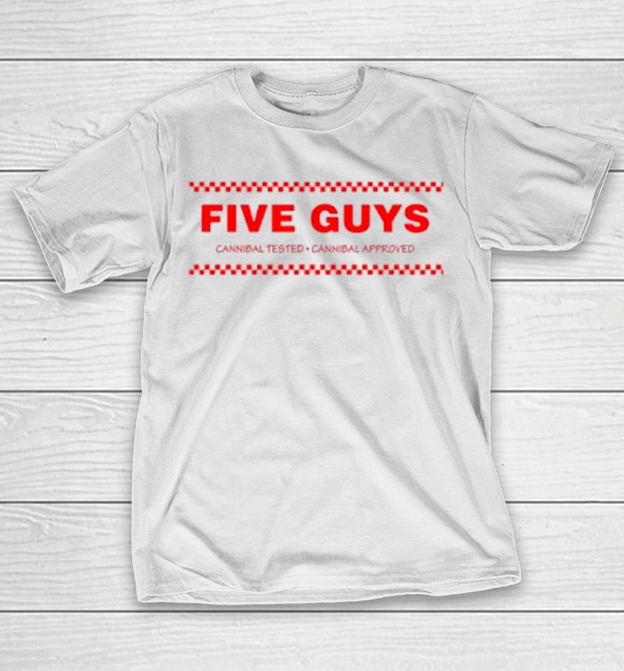 Five Guys Cannibal Tested Cannibal Approved T-Shirt