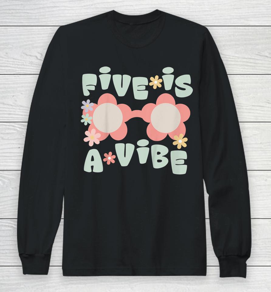 Five Is A Vibe Birthday Party Decorations 5Th Bday Groovy Long Sleeve T-Shirt