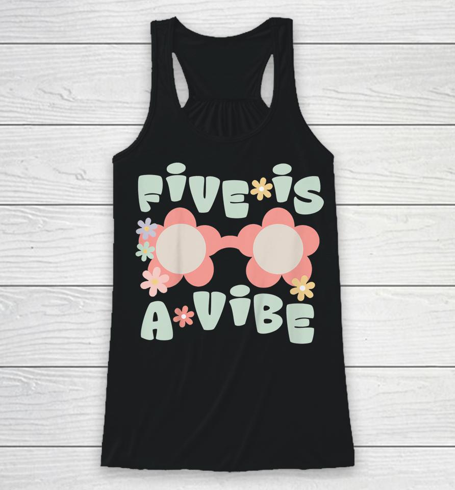 Five Is A Vibe Birthday Party Decorations 5Th Bday Groovy Racerback Tank