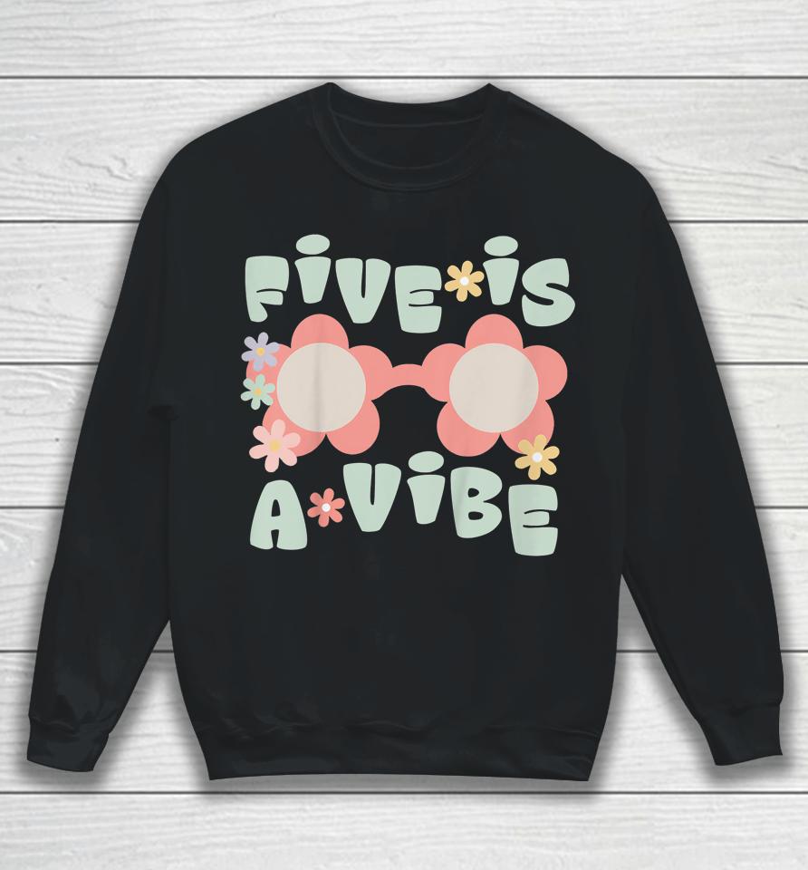 Five Is A Vibe Birthday Party Decorations 5Th Bday Groovy Sweatshirt