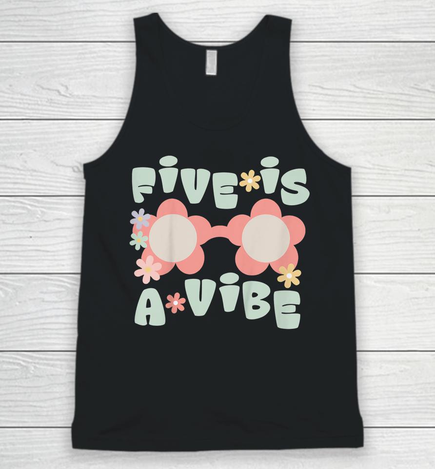 Five Is A Vibe Birthday Party Decorations 5Th Bday Groovy Unisex Tank Top