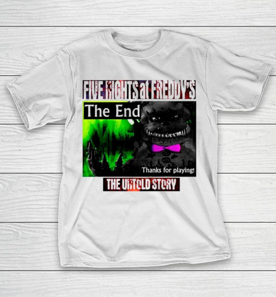 Five Nights At Freddy’s The End Thanks For Playing T-Shirt