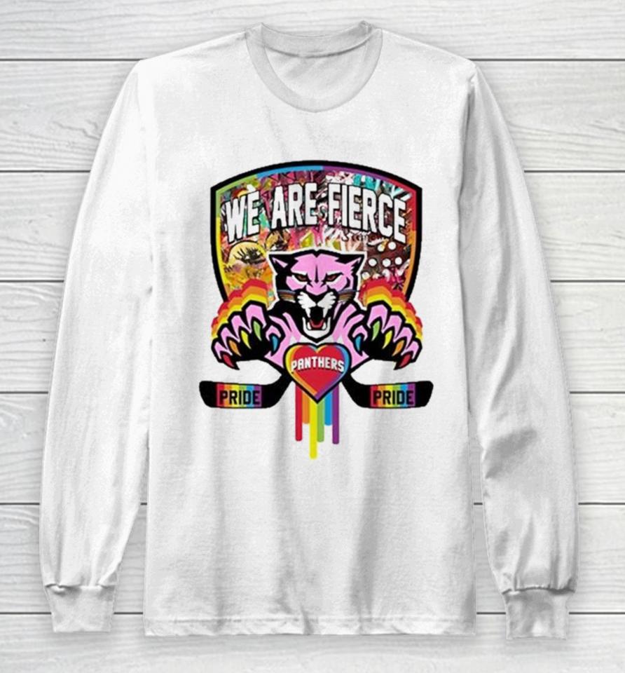Fla Team Shop We Are Fierce Florida Panthers Pride Long Sleeve T-Shirt