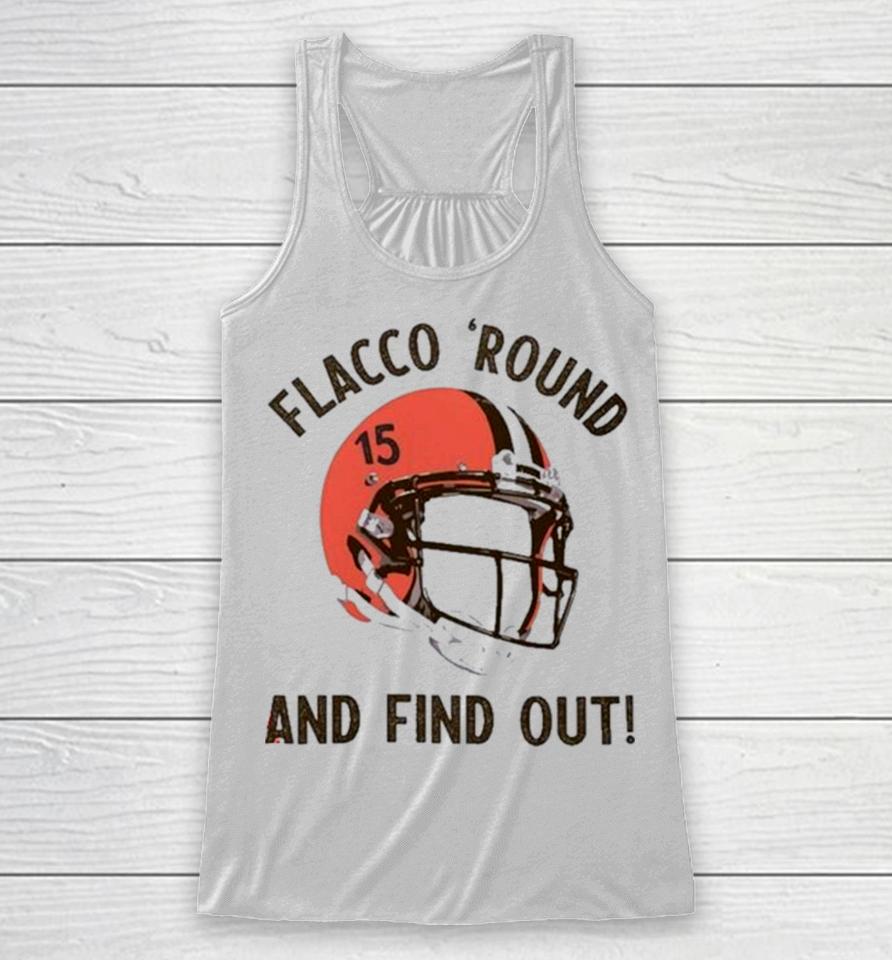 Flacco ‘Round And Find Out Cleveland Browns Joe Flacco Helmet Racerback Tank