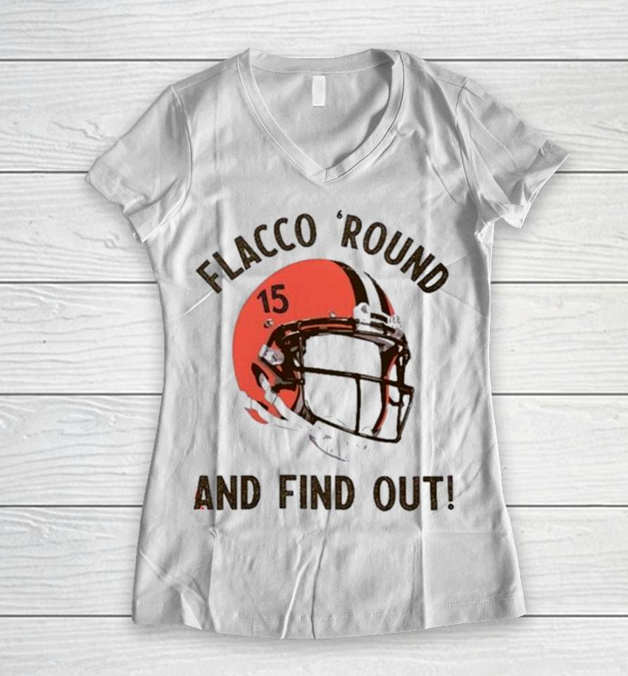 Flacco ‘Round And Find Out Cleveland Browns Joe Flacco Helmet Women V-Neck T-Shirt