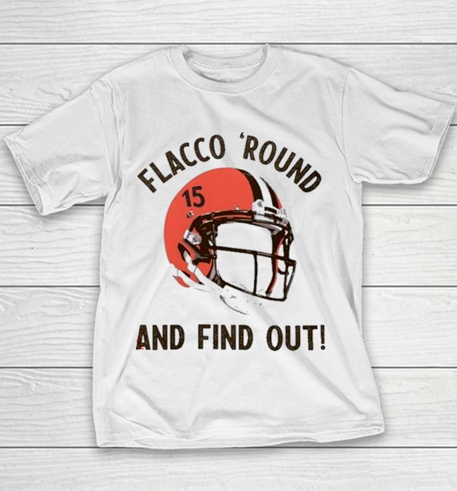 Flacco ‘Round And Find Out Cleveland Browns Joe Flacco Helmet Youth T-Shirt