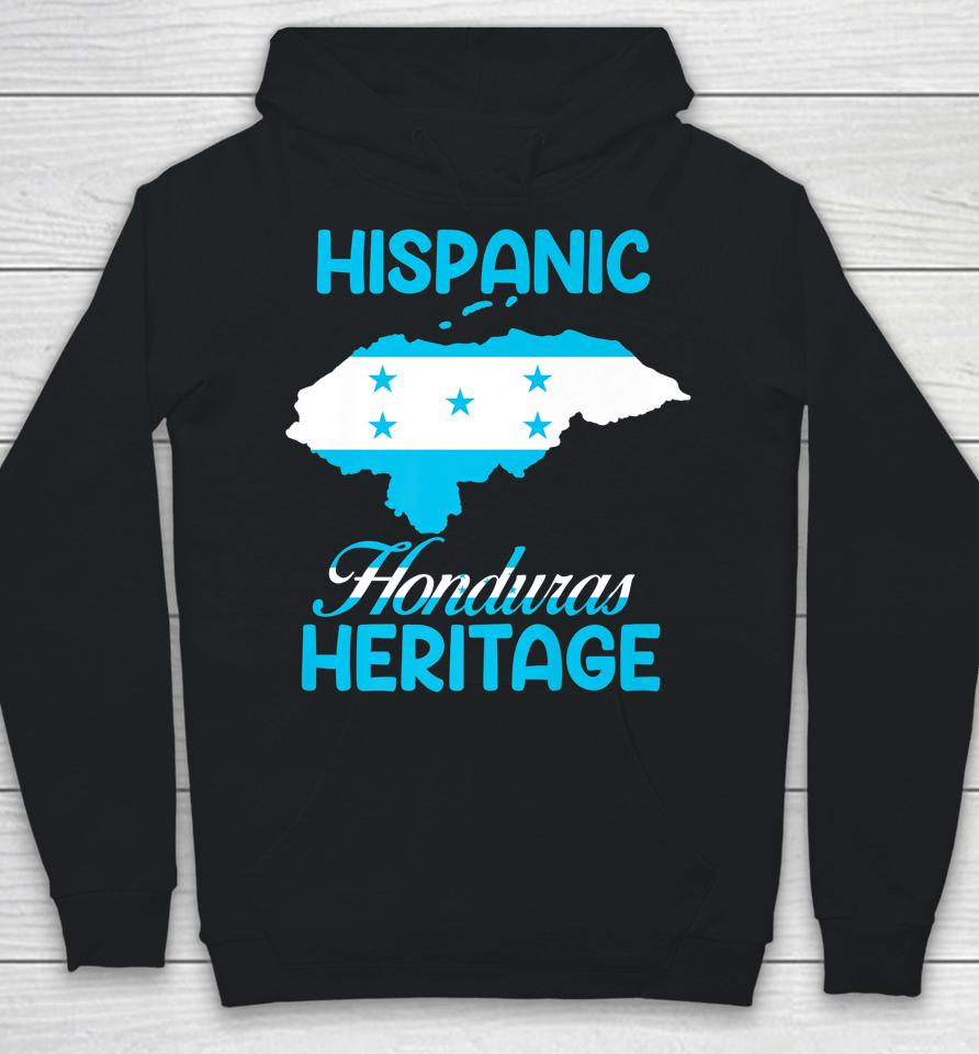 Flag Hispanic Heritage Honduras Map Latino Heritage Month Hoodie