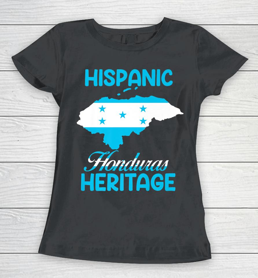Flag Hispanic Heritage Honduras Map Latino Heritage Month Women T-Shirt