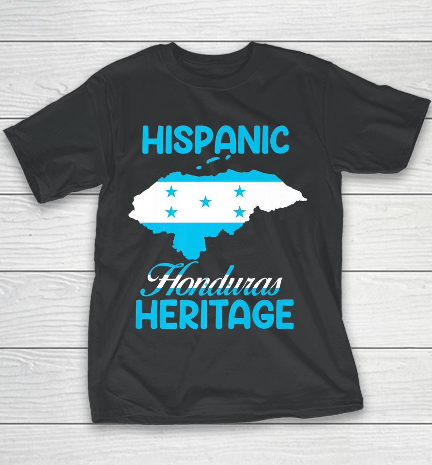 Flag Hispanic Heritage Honduras Map Latino Heritage Month Youth T-Shirt