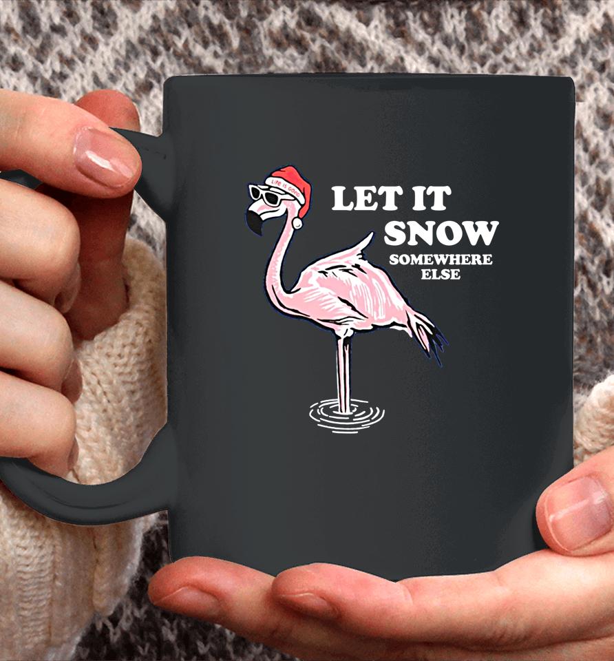Flamingo Let It Snow Somewhere Else Christmas Coffee Mug