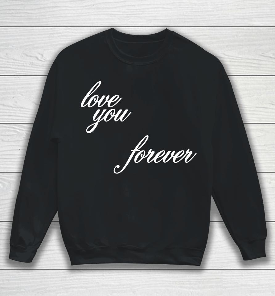 Fletcher Shop Love You Forever Sweatshirt