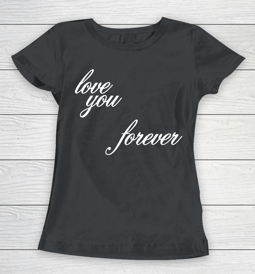 Fletcher Shop Love You Forever Women T-Shirt