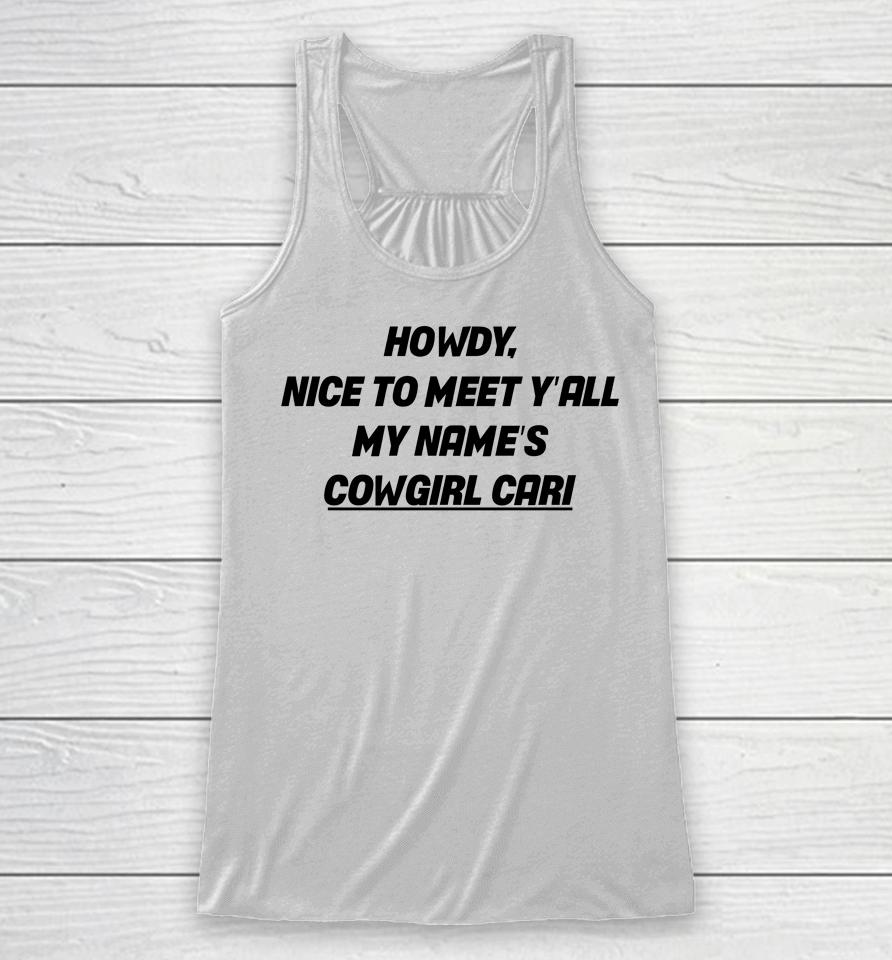 Fletcher Wearing Howdy Nice To Meet Y’all My Name’s Cowgirl Cari Racerback Tank