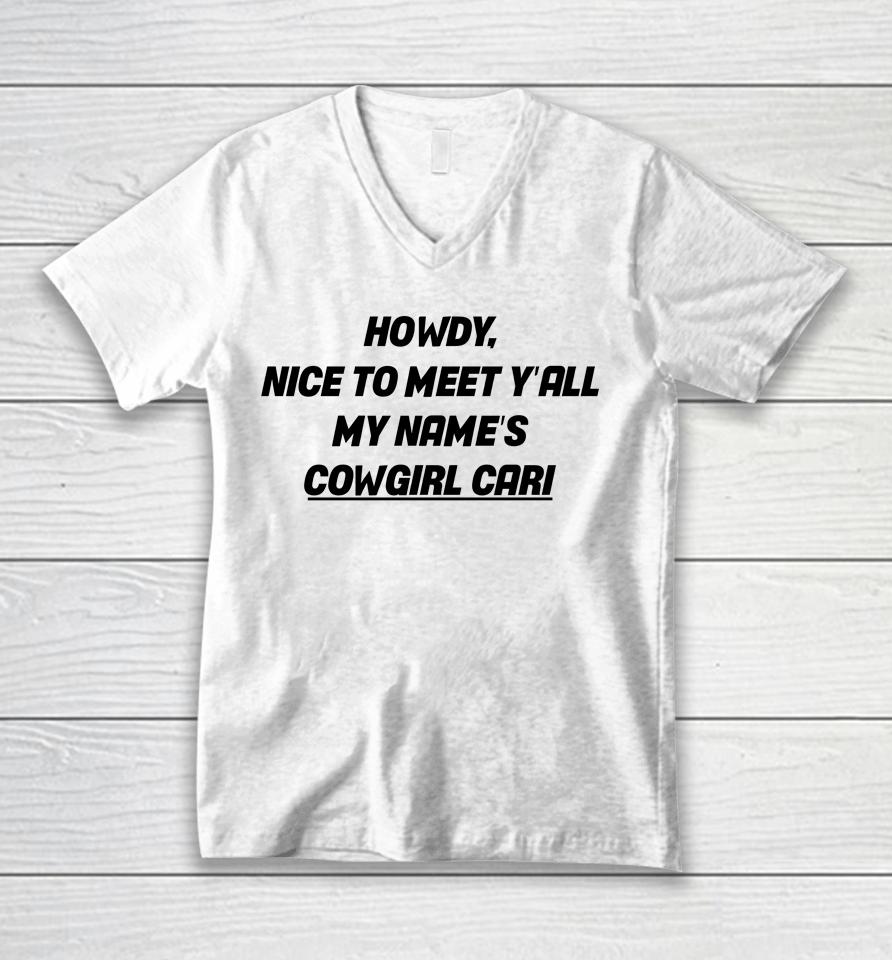 Fletcher Wearing Howdy Nice To Meet Y’all My Name’s Cowgirl Cari Unisex V-Neck T-Shirt