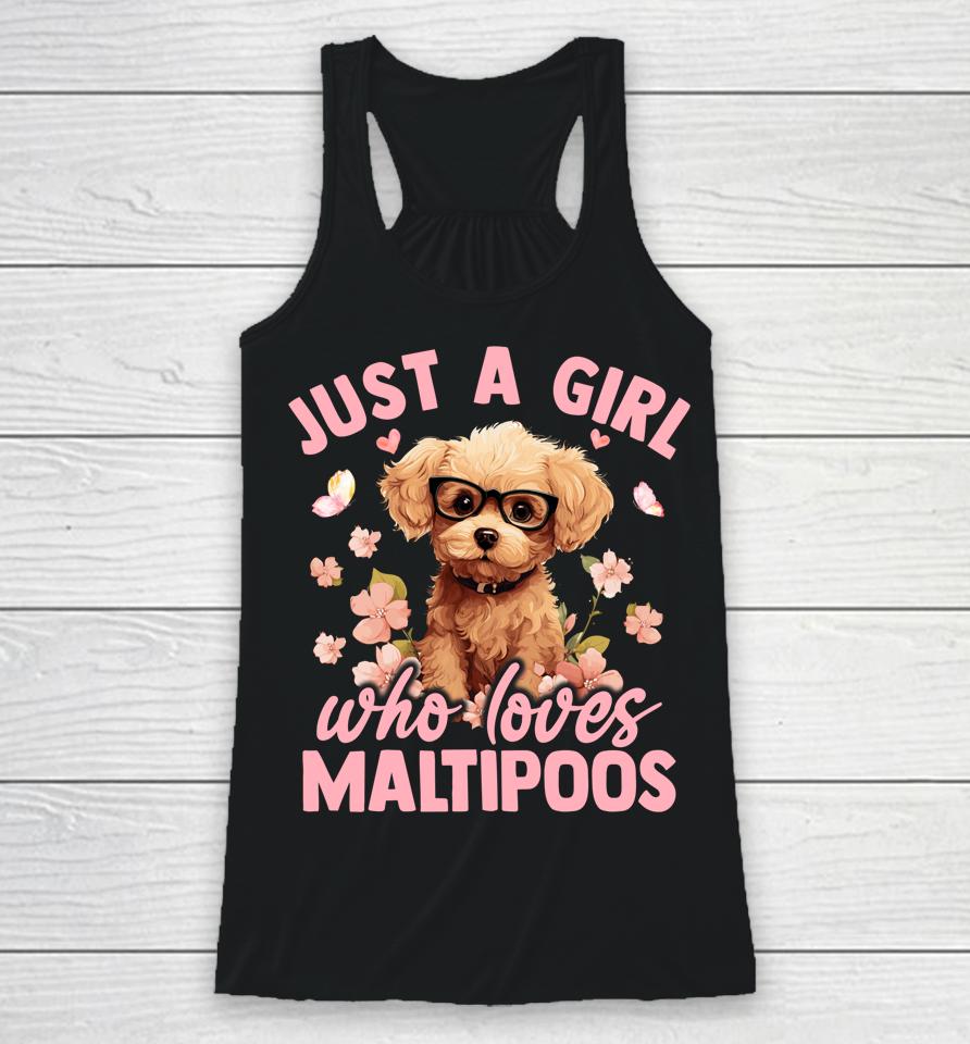 Floral Maltipoo Dog Just A Girl Who Loves Maltipoo Racerback Tank