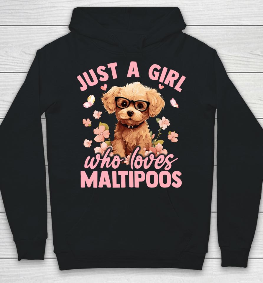 Floral Maltipoo Dog Just A Girl Who Loves Maltipoo Hoodie