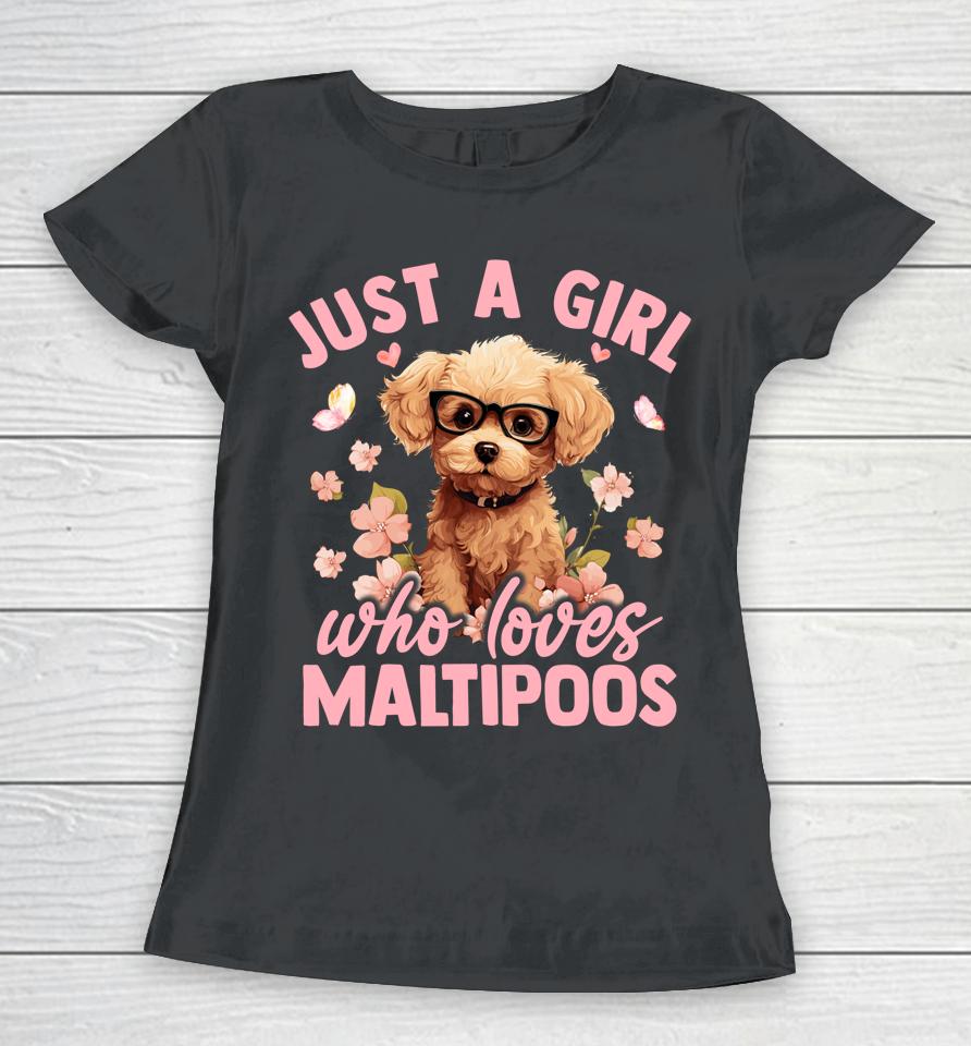 Floral Maltipoo Dog Just A Girl Who Loves Maltipoo Women T-Shirt