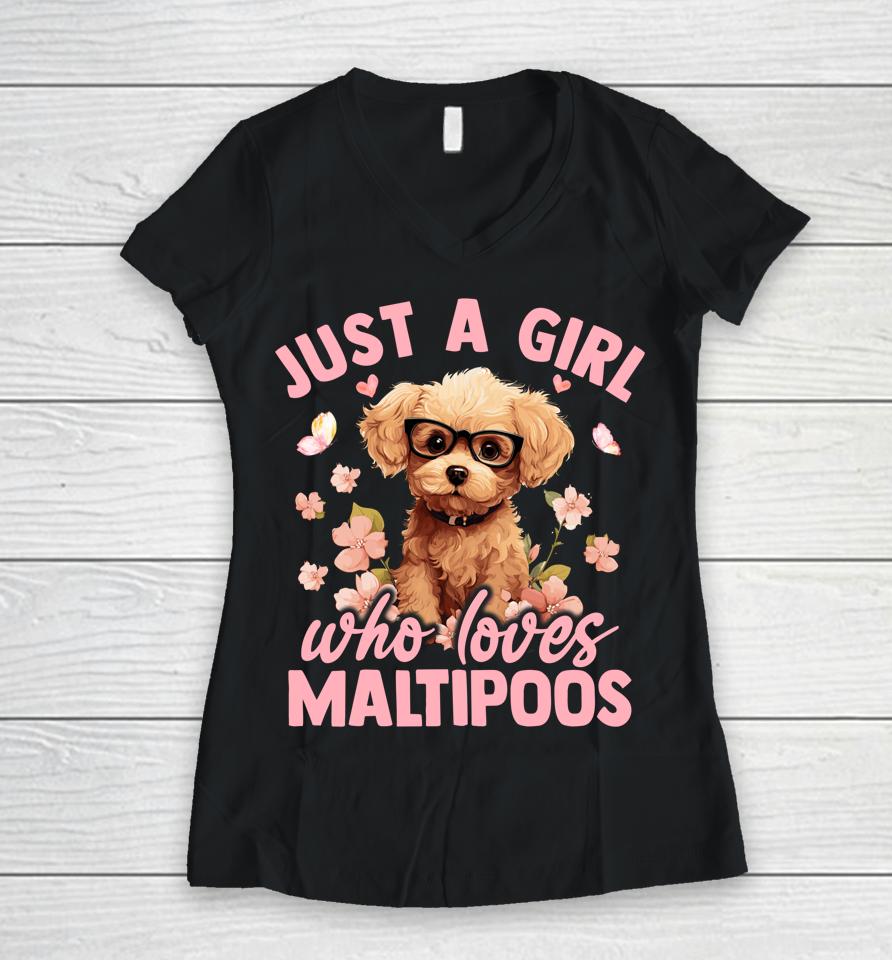 Floral Maltipoo Dog Just A Girl Who Loves Maltipoo Women V-Neck T-Shirt