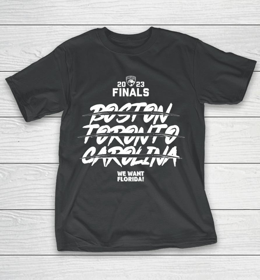 Florida 2023 Finals Boston Toronto Carolina We Want Florida T-Shirt