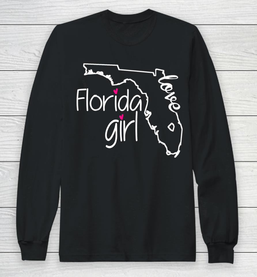 Florida Girl T-Shirt I Love Florida Home Tee Florida Gift Long Sleeve T-Shirt