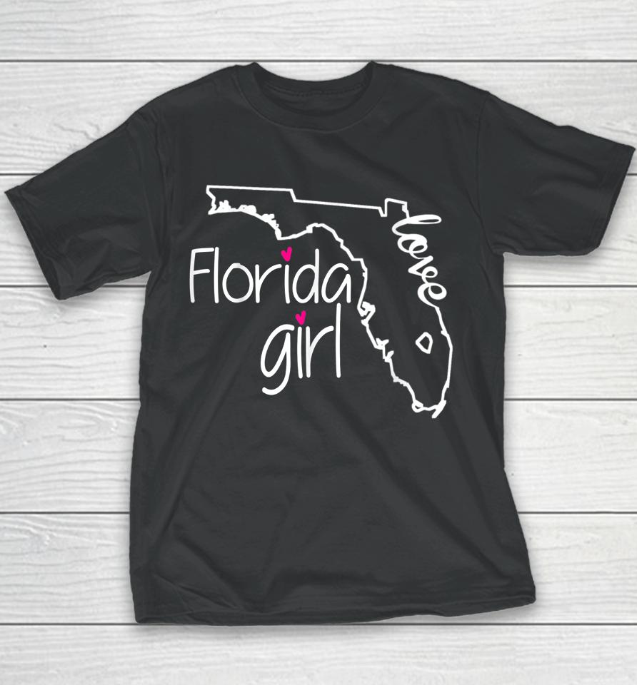 Florida Girl T-Shirt I Love Florida Home Tee Florida Gift Youth T-Shirt