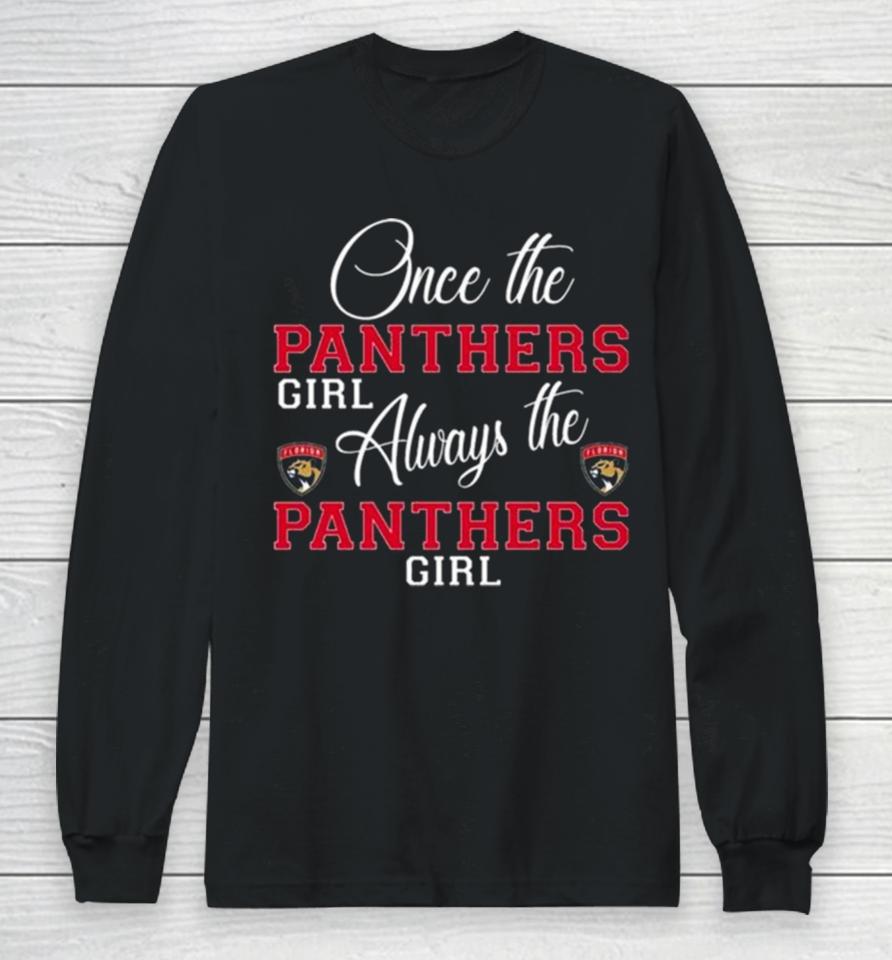 Florida Panthers Once The Panthers Girl Always The Panthers Girl Long Sleeve T-Shirt