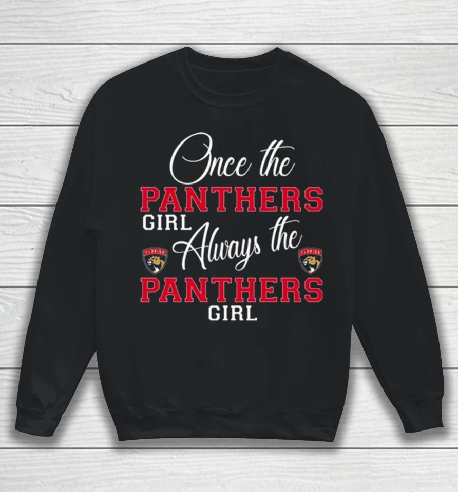 Florida Panthers Once The Panthers Girl Always The Panthers Girl Sweatshirt