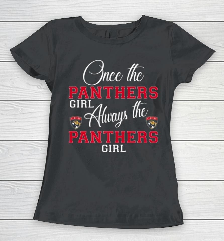 Florida Panthers Once The Panthers Girl Always The Panthers Girl Women T-Shirt