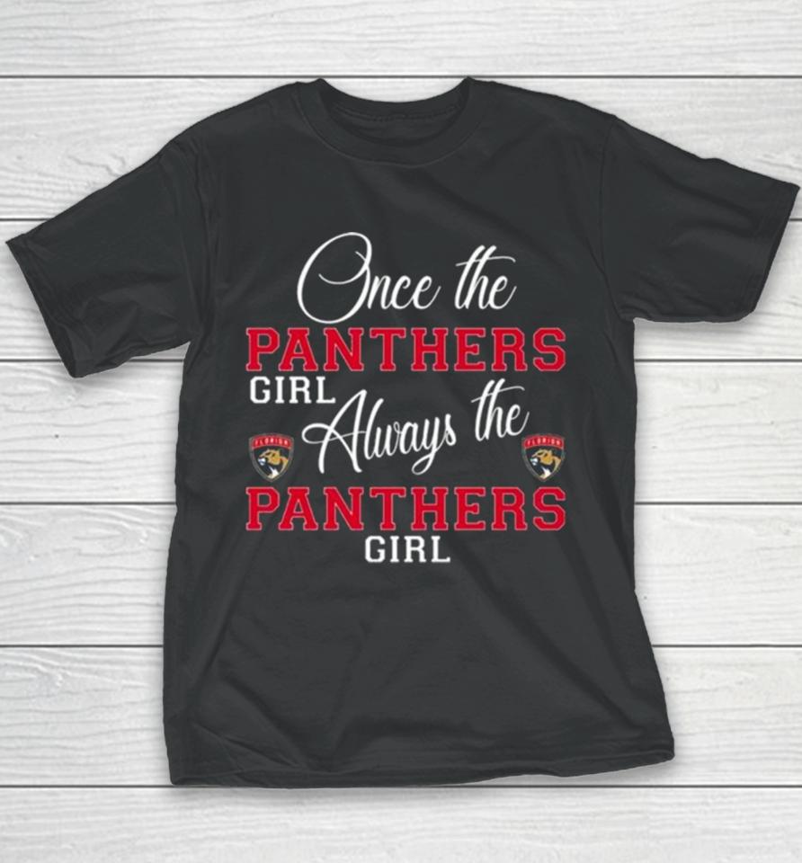 Florida Panthers Once The Panthers Girl Always The Panthers Girl Youth T-Shirt