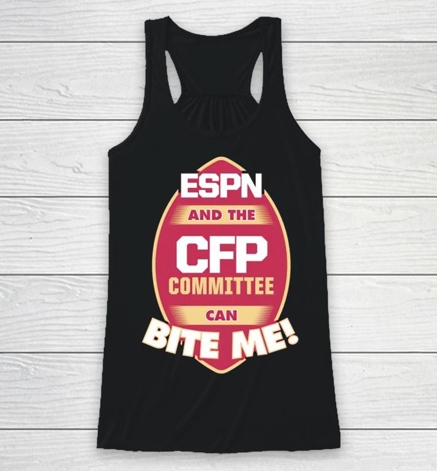 Florida State Seminoles Espn And The Cfp Committee Can Bite Me Racerback Tank