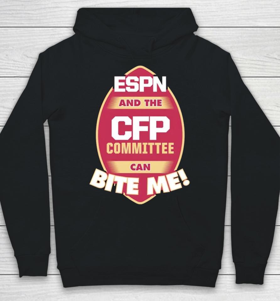Florida State Seminoles Espn And The Cfp Committee Can Bite Me Hoodie