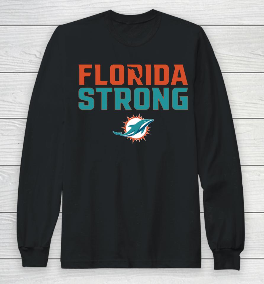 Florida Strong Miami Dolphins Football Long Sleeve T-Shirt