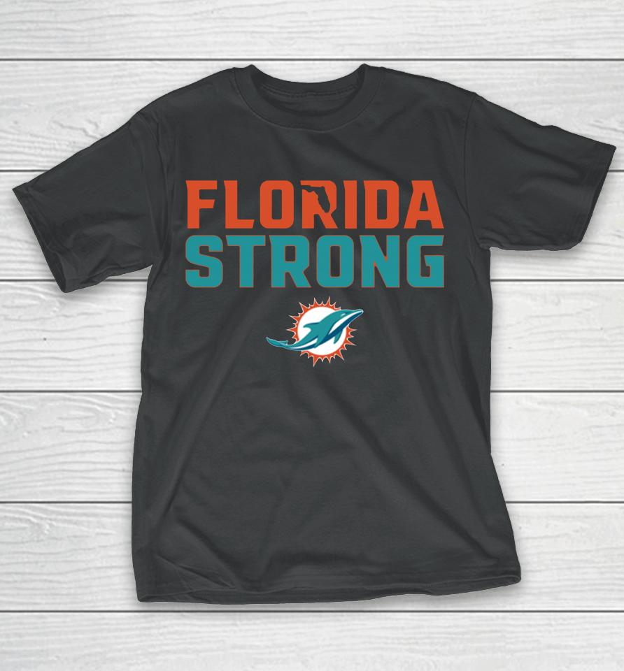 Florida Strong Miami Dolphins Football T-Shirt