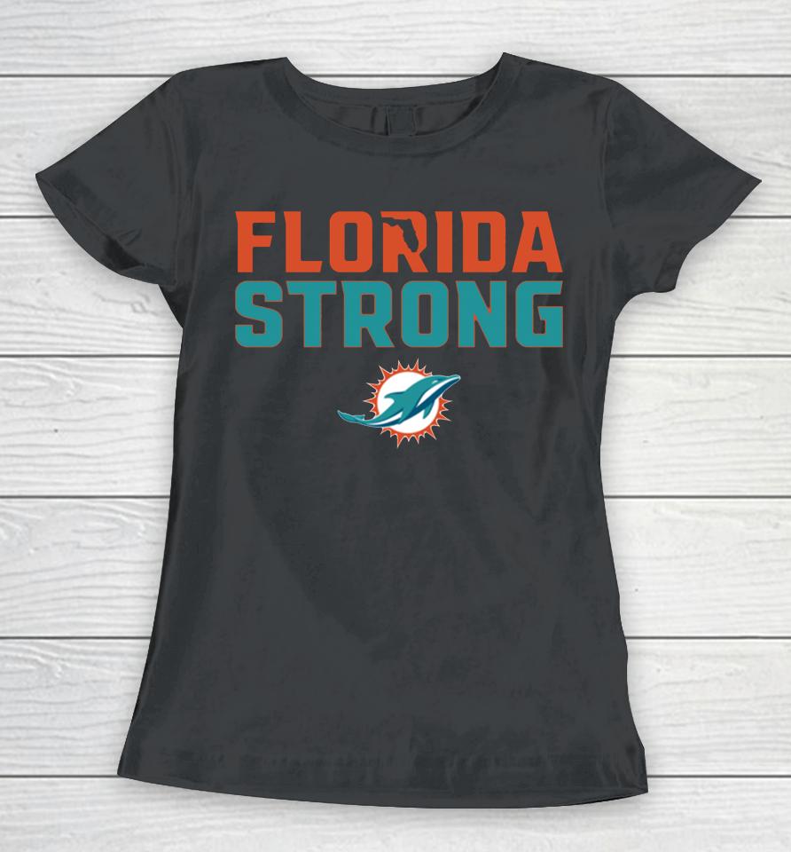 Florida Strong Miami Dolphins Football Women T-Shirt