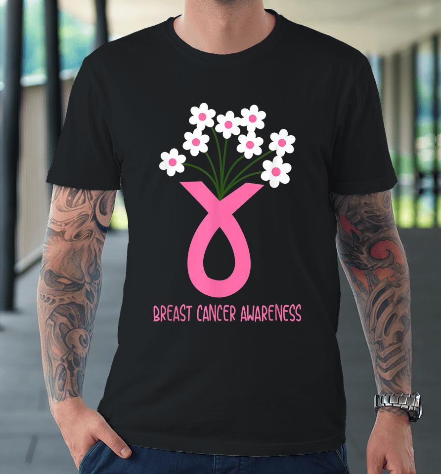 Flower Jar Pink Ribbon Breast Cancer Awareness Month Women Premium T-Shirt