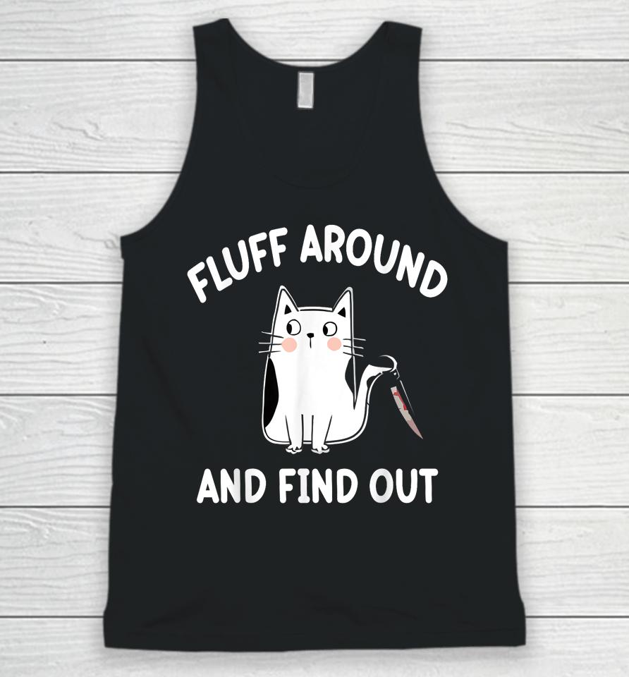 Fluff Around And Find Out, Funny Cat Unisex Tank Top