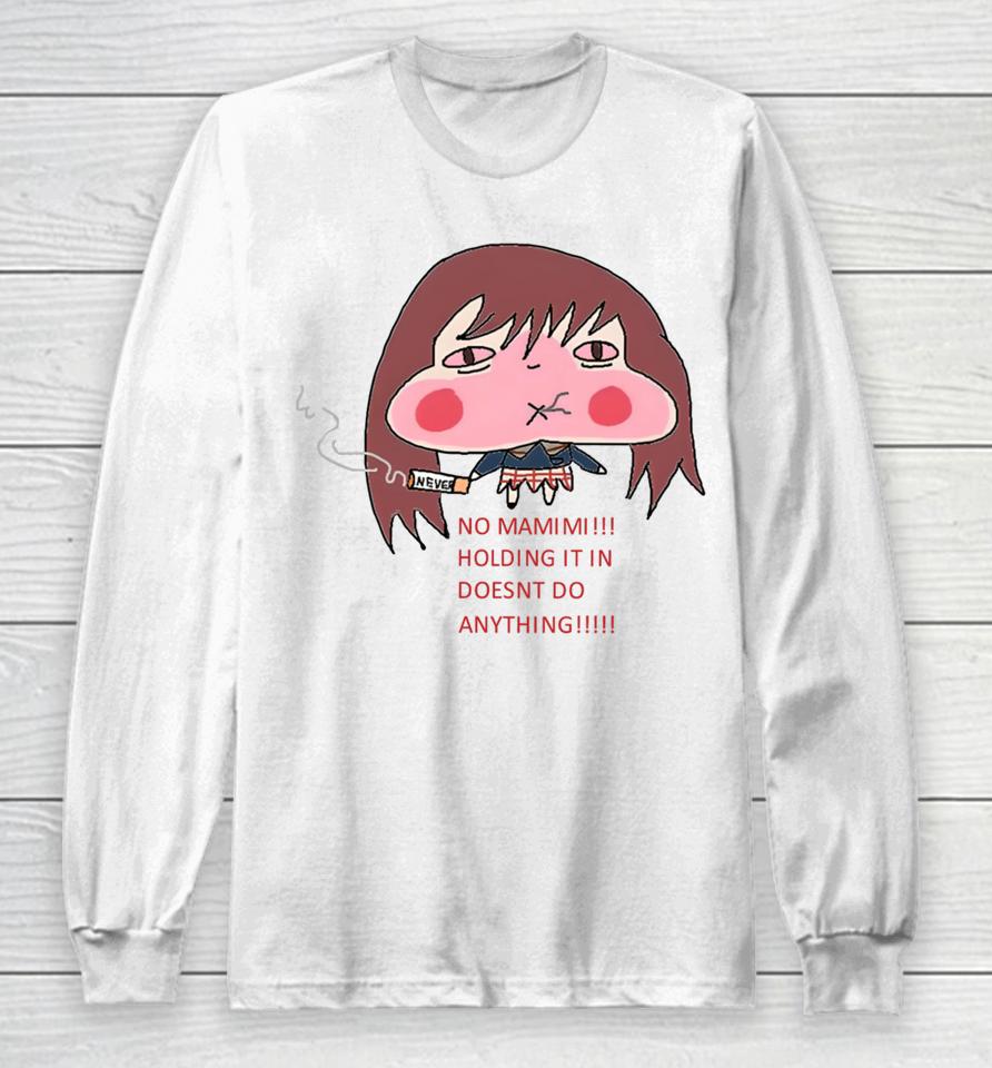 Fooly Cooly Out Of Context No Mamimi Holding It In Doesnt Do Anything Long Sleeve T-Shirt