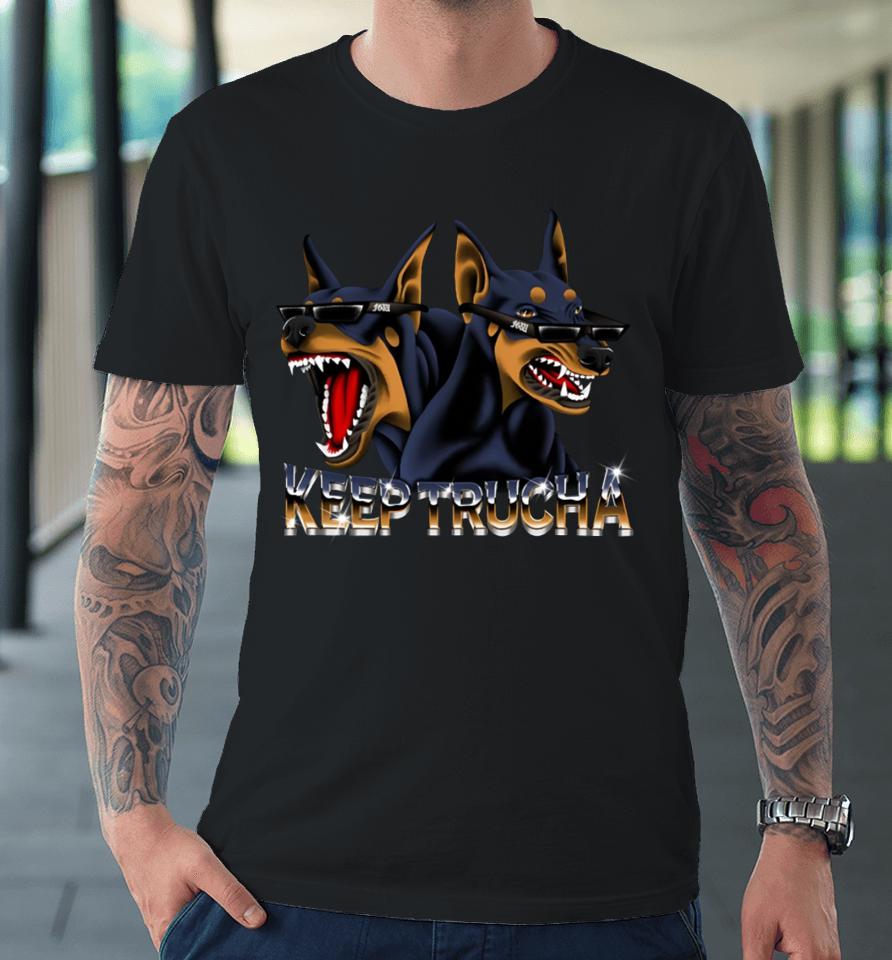 Foos Gone Wild Doggy Dawgs Keep Trucha Premium T-Shirt