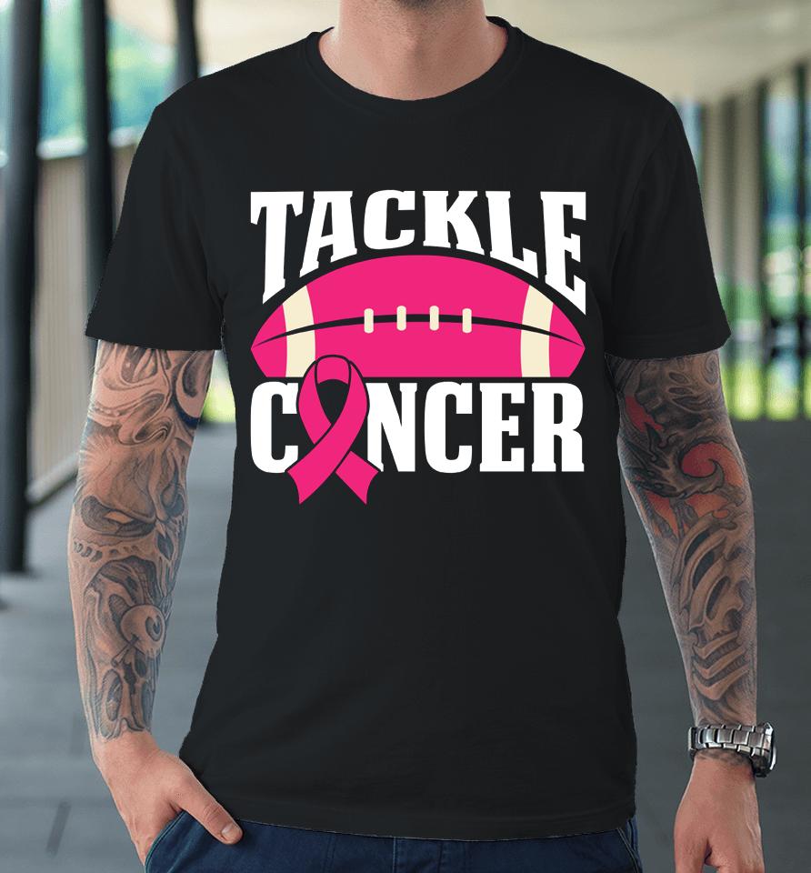 Football Cancer Breast Awareness Tackle Pink Ribbon Premium T-Shirt