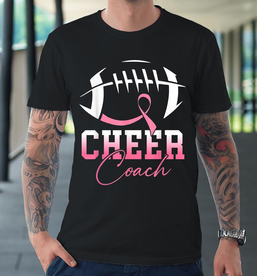 Football Cheer Coach Pink Ribbon Breast Cancer Awareness Premium T-Shirt