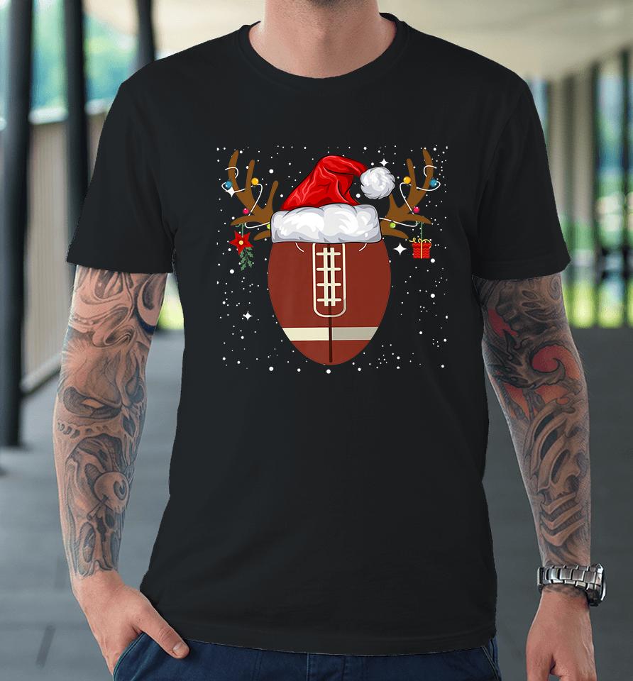 Football Reindeer Santa Hat Christmas Holiday Gifts Premium T-Shirt