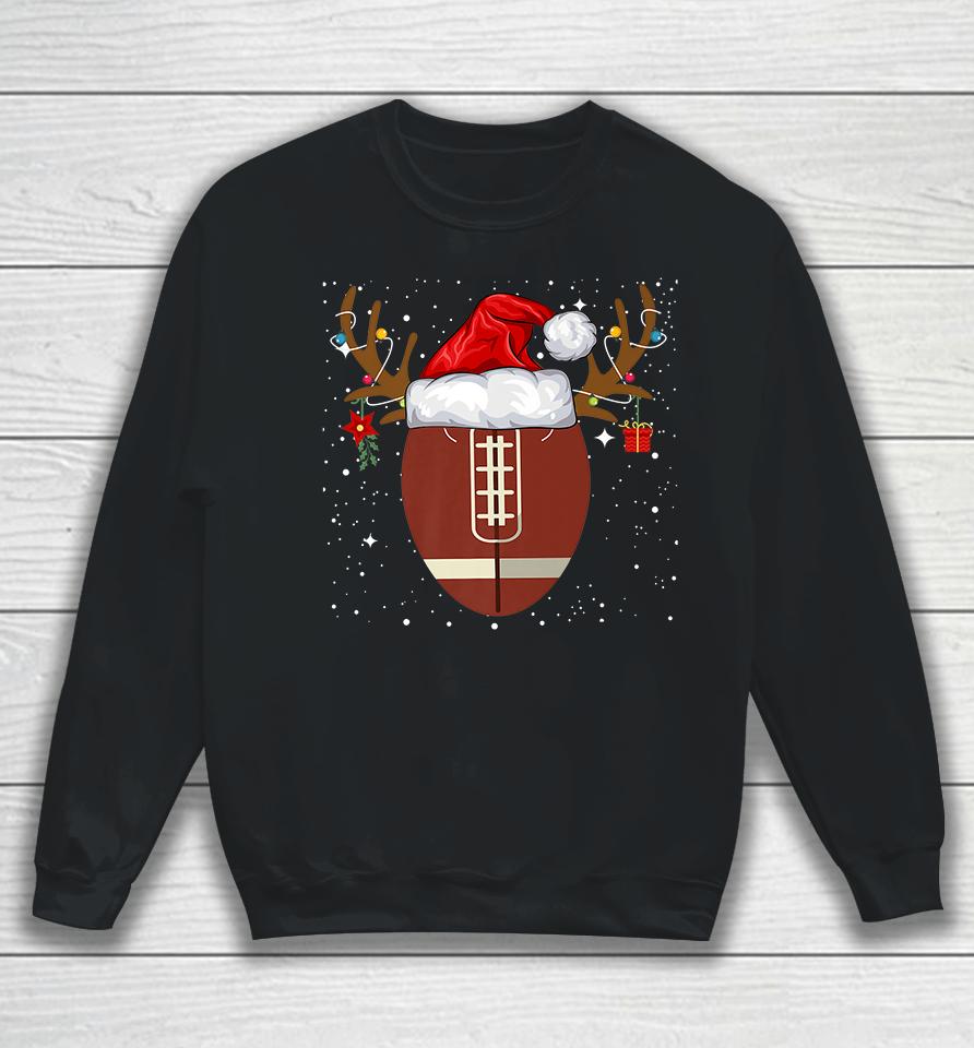 Football Reindeer Santa Hat Christmas Holiday Gifts Sweatshirt
