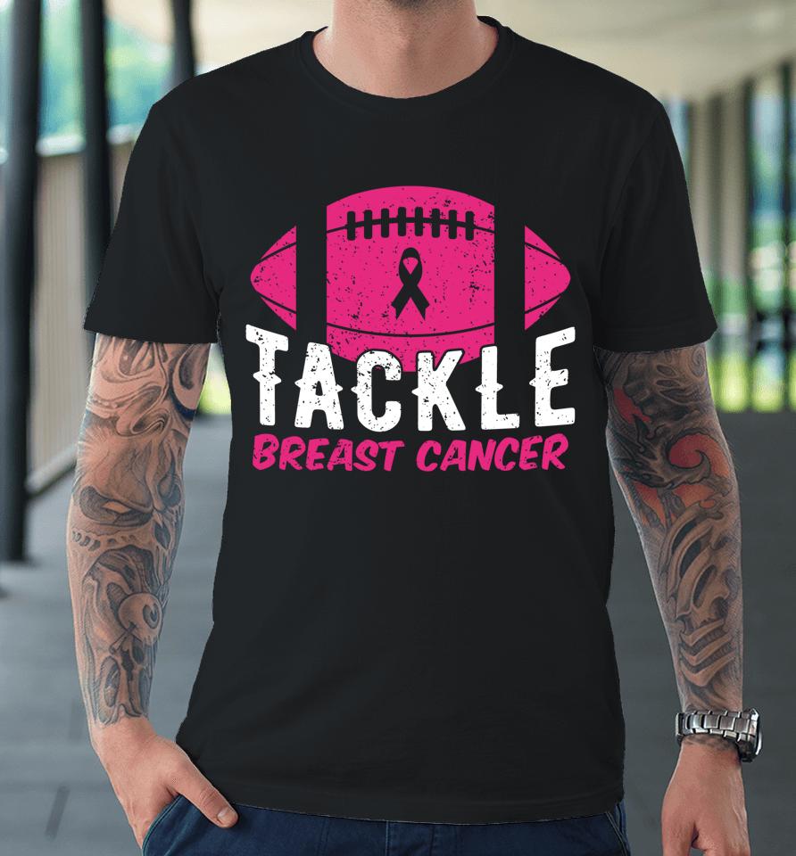 Football Ribbon Breast Cancer Awareness Tackle Breast Cancer Premium T-Shirt