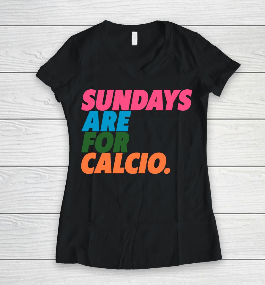 Football Tweet Sundays Are For Calcio Women V-Neck T-Shirt