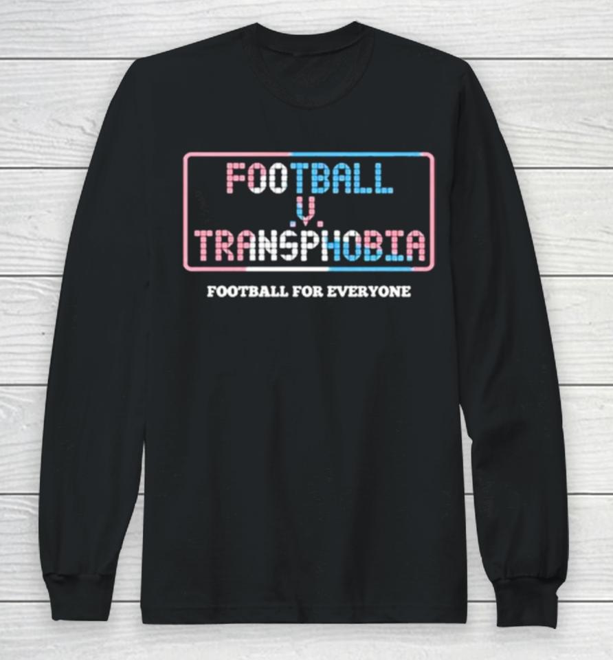 Football V Transphobia Football For Everyone Long Sleeve T-Shirt