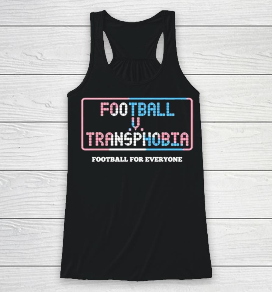Football V Transphobia Football For Everyone Racerback Tank