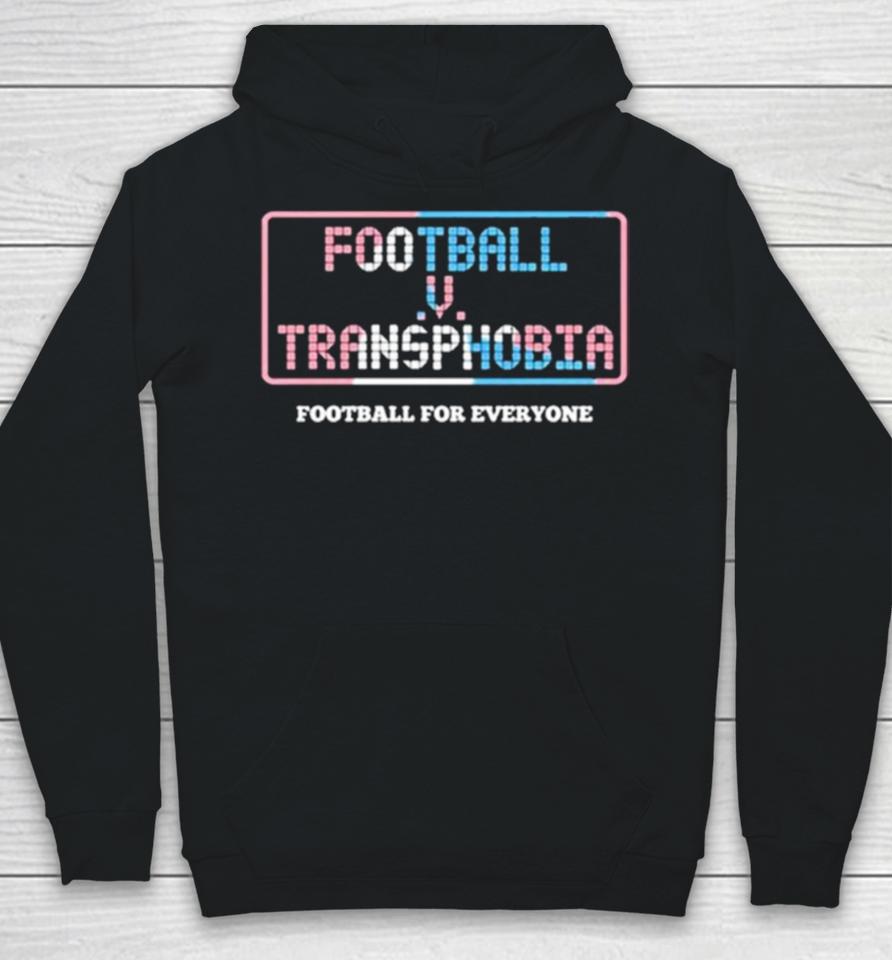 Football V Transphobia Football For Everyone Hoodie