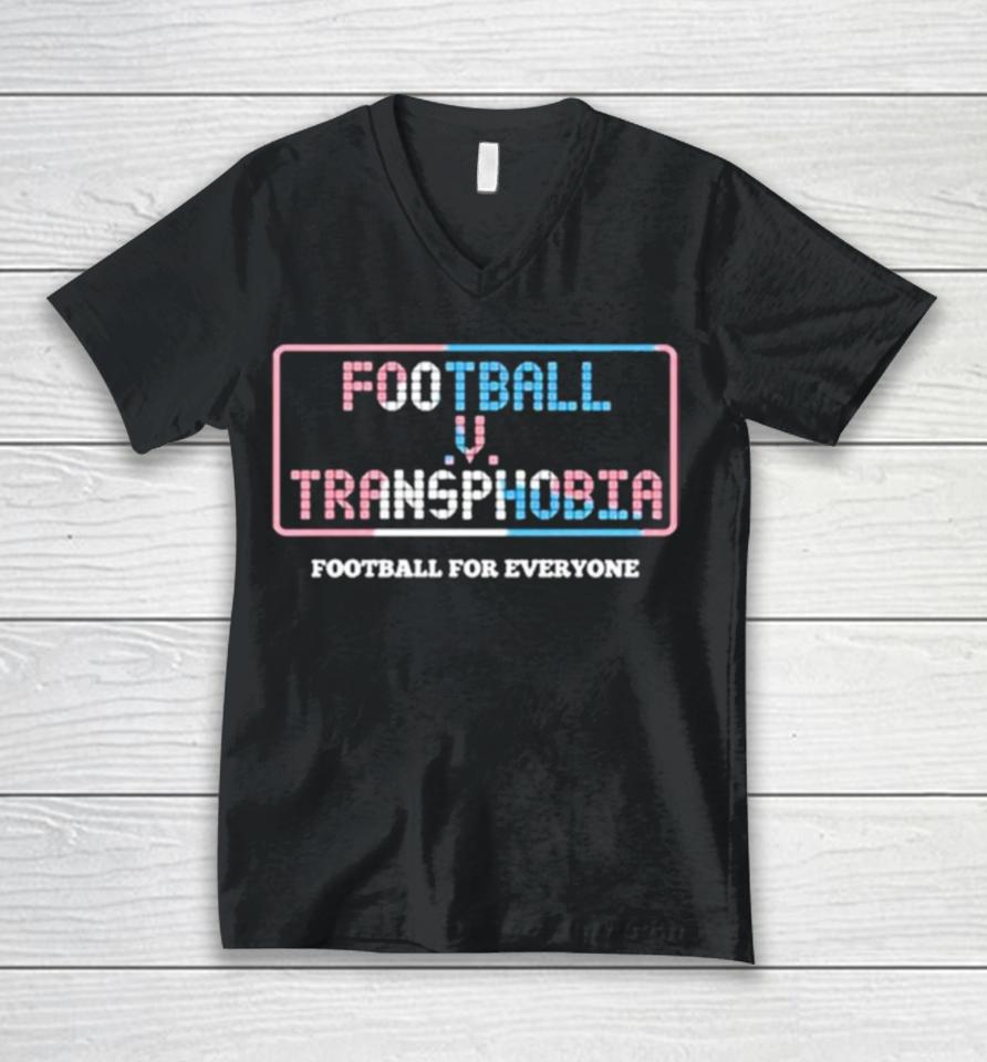 Football V Transphobia Football For Everyone Unisex V-Neck T-Shirt