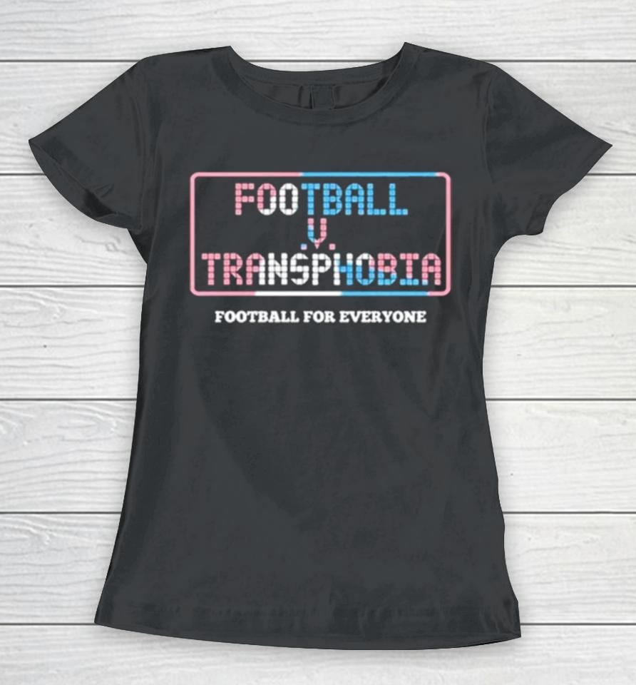 Football V Transphobia Football For Everyone Women T-Shirt