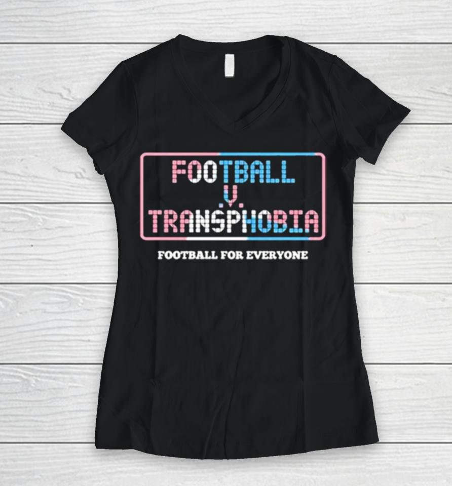 Football V Transphobia Football For Everyone Women V-Neck T-Shirt